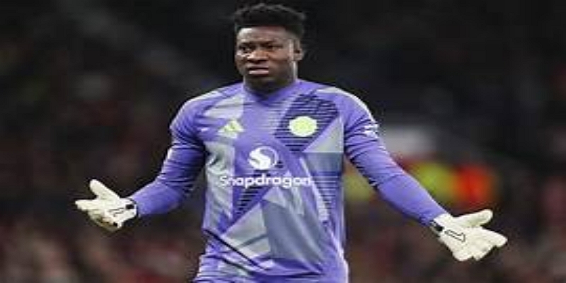 门将重建迫在眉睫：天博体育解读奥纳纳转会背后的博弈逻辑 -天博体育